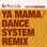 Ya Mama (Dance System's Back to Boutique Remix) - Single