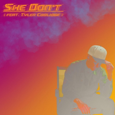 She Don't (feat. tyler coolidge) - Single