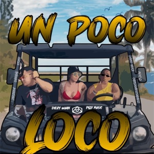 Un Poco Loco (feat. Every Wuan) - Single