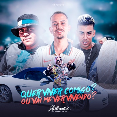 Que Viver Comigo? Ou Quer Me Ver Vivendo? (feat. MC BURAGA) - Single