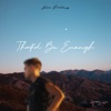 That'd Be Enough - Single