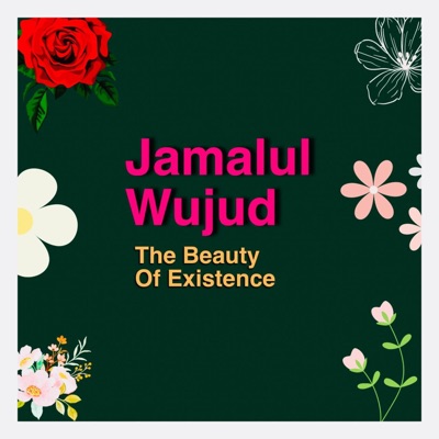 Inspire To Be Islamic - Jamalul Wujud The Beauty of Existence