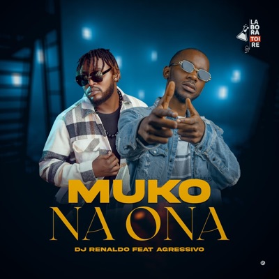 Muko na ona (feat. Agressivo Nyandoro) - Single
