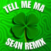 Tell Me Ma (SE4N Remix) - SE4N Cover Art