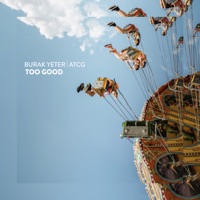 Too Good - Single - Burak Yeter & ATCG