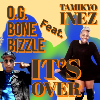 It's Over (feat. Tamikyo Inez) - Single