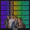 Cristo Sé Magnificado - Single