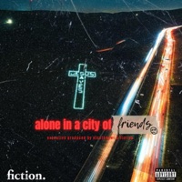 Alone In a City of Friends - EP - fiction.