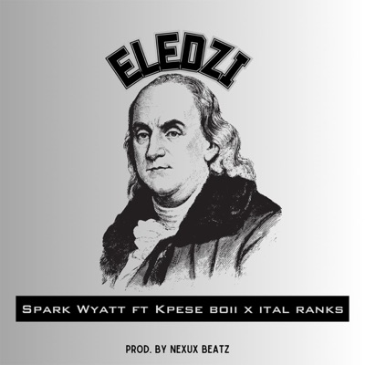 Eledzi (feat. Kpese Boii & Ital Ranks) - Single