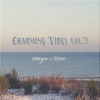 Charming Vibes Vol. 3 - EP