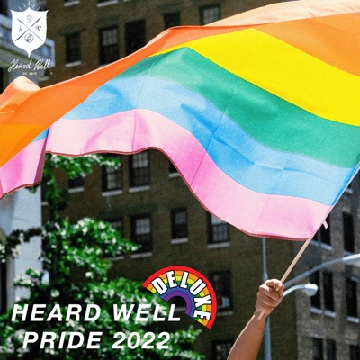Heard Well Pride 2022 (Deluxe Edition)