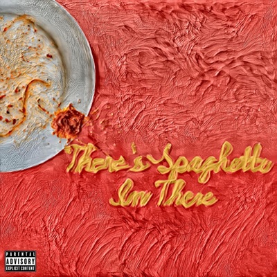 There's Spaghetti In There - Single