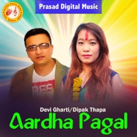 Aardha Pagal - EP - Devi Gharti & Dipak Thapa
