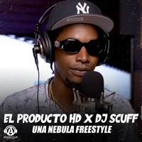 Una Nebula Freestyle - Single - DJ Scuff & El Producto HD