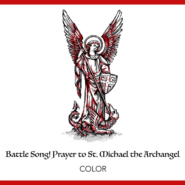 Battle Song! Prayer To St. Michael the Archangel
