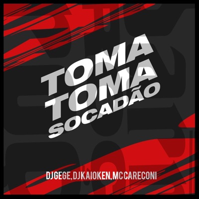 Toma Toma Socadão - Single