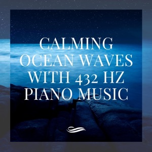 Calming Ocean Waves with 432 Hz Piano Music