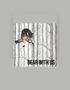 Écoutez Bear With Us, regardez des vidéoclips, lisez la biographie, consultez les dates de tournée et plus encore !