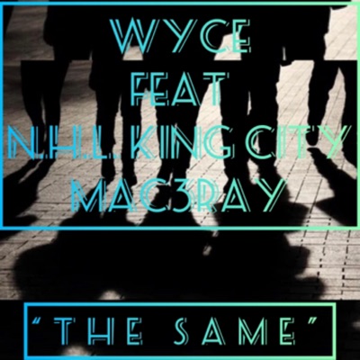 The Same (feat. N.H.L. King City & Mac3ray) - Single