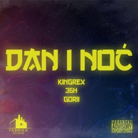 Dan i noć (feat. 36h & Gorii) Kingrex