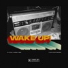 Wake Up! (feat. Jaybag & RDIN) - Single