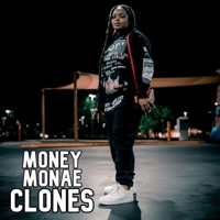 Clones - Single - MONEY MONAE