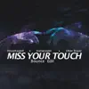 Stream & download Miss Your Touch (Bounce Edit) - Single