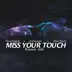 Miss Your Touch (Bounce Edit) song reviews