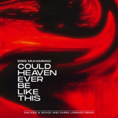 Could Heaven Ever Be Like This (Walker & Royce and Chris Lorenzo Remix) - Single