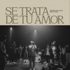 Se Trata de Tu Amor (En Vivo) - EP