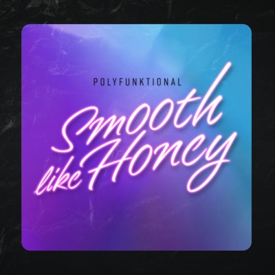 Smooth Like Honey - Single