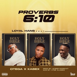 Proverbs 6:10 (feat. Otega & kabex) LoyalHans