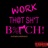 WORK THAT SHIT BITCH (feat. LiNkWiThLuX)