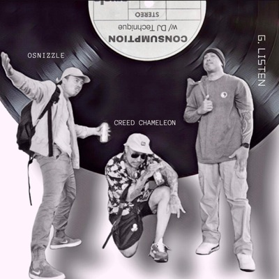 Consumption (feat. Osnizzle, Creed Chameleon & DJ Technique) - Single