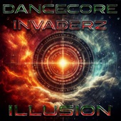 Dancecore Invaderz - Illusion (Club Mix) artwork
