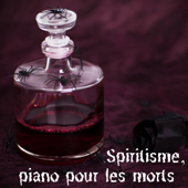 Spiritisme, piano pour les morts - Musique piano effrayante et foncée pour séance de spiritisme la nuit d'Halloween - Various Artists