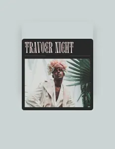 收听 Travoer Night、观看音乐视频、阅读小传、查看巡演日期等 ！