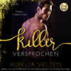 KILLER: Versprochen (Mafia-Liebesroman) - Fairytale Gone Dark, Band 5 (ungekürzt) - Aurelia Velten