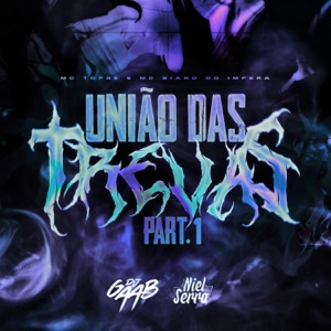 UNIÃO DAS TREVAS PART 1 (feat. Mc Topre)