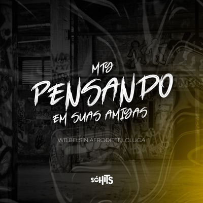Mtg Pensando Em Suas Amigas (feat. DJ Gik & Afroditte) - Single