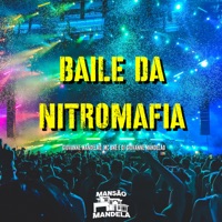 Baile da Nitromafia (feat. Dj Giovanne Mandelão) - Single - Giovanne Mandelão & Mc Bné
