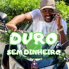 Duro Sem Dinheiro - Single