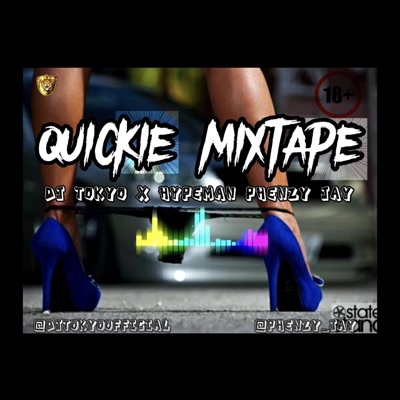 Quickie Mixtape (feat. Dj Tokyo) - EP
