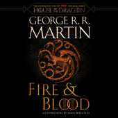 Fire &amp; Blood (HBO Tie-in Edition): 300 Years Before A Game of Thrones (Unabridged) - George R.R. Martin Cover Art