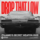 Drop That Low (Tujamo's Secret Weapon 2022) artwork