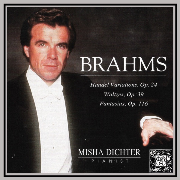 Brahms: Handel Variations, Op. 24; Waltzes, Op. 19, Fantasias, Op. 116