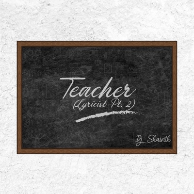 Teacher (Lyricist Pt. 2) - Single