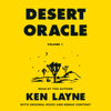 Desert Oracle - Ken Layne