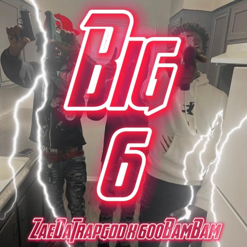 Big 6 (feat. 600BamBam) - Single