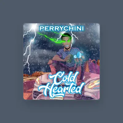 Listen to perrychini, watch music videos, read bio, see tour dates & more!